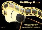 AKTION - Die Franz Josefs Bahn/Von Wien FJB nach Sigmundsherberg in Bildern - BAHNoptikum Nr. 1