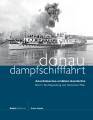 AKTION - Donaudampfschifffahrt Band 1 -  Von Regensburg zum Schwarzen Meer