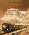 AKTION - Schweiz - die Eisenbahngeschichte