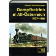 AKTION - Dampfbetrieb in Alt-sterreich 1837-1918