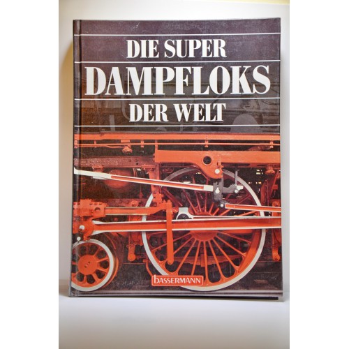 Die Super Dampfloks der Welt